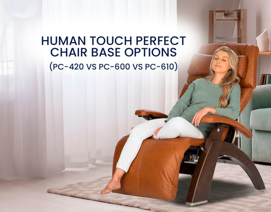 Human Touch Perfect Chair Base Options: PC-420 vs PC-600 vs PC-610 Banner